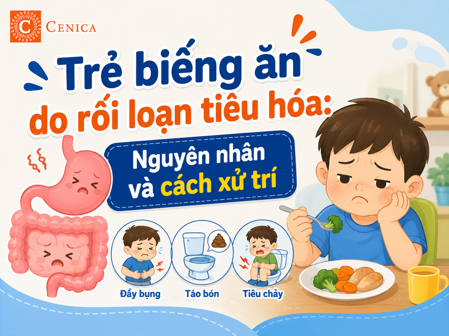 Trẻ biếng ăn do rối loạn tiêu hóa: Nguyên nhân và cách xử trí