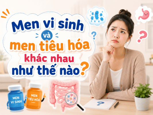 Men vi sinh và men tiêu hóa khác nhau như thế nào?