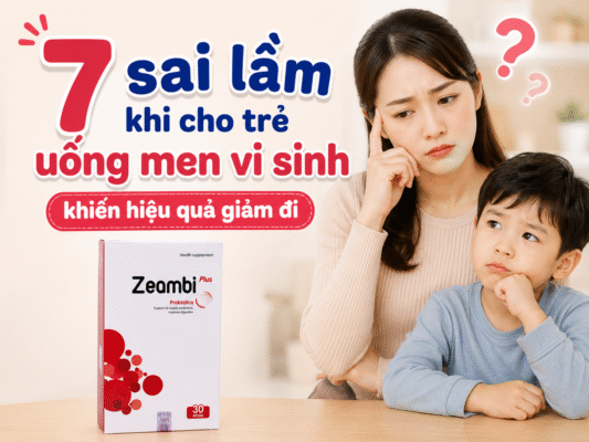 7 sai lầm khi cho trẻ uống men vi sinh khiến hiệu quả giảm đi