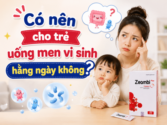 Có nên cho trẻ uống men vi sinh hàng ngày không?